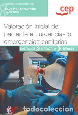 Libri: MANUAL. VALORACI&Oacute;N INICIAL DEL PACIENTE EN URGENCIAS O EMERGENCIAS SANITARIAS (UF0681). CERTIFICADOS