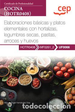 Livros: MANUAL. ELABORACIONES B&Aacute;SICAS Y PLATOS ELEMENTALES CON HORTALIZAS, LEGUMBRES SECAS, PASTAS, ARROCES