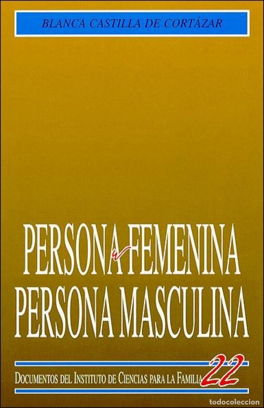 Livros: PERSONA FEMENINA, PERSONA MASCULINA - Castilla de Cort&aacute;zar, Blanca