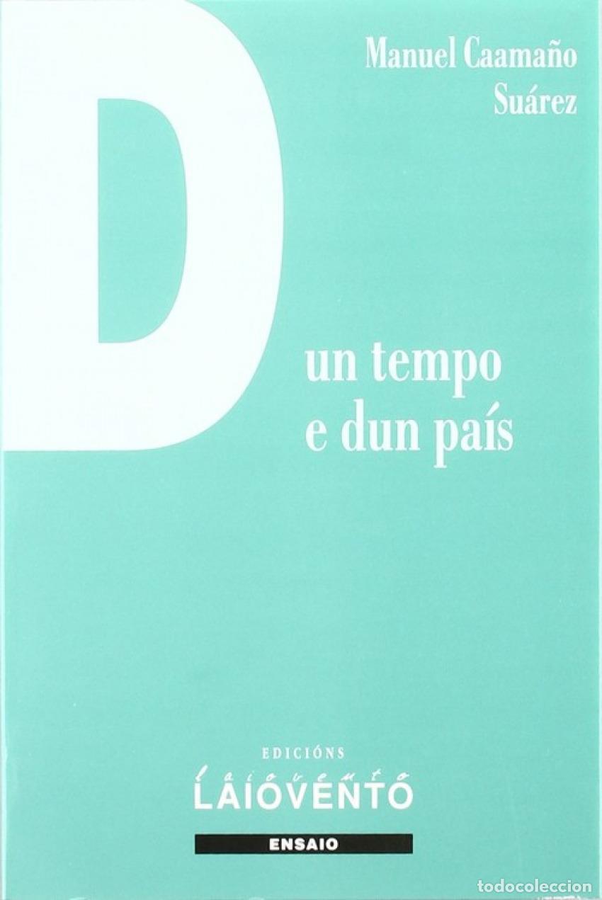 Livros: DUN TEMPO E DUN PA&Iacute;S - Caama&ntilde;o Su&aacute;rez, Manuel
