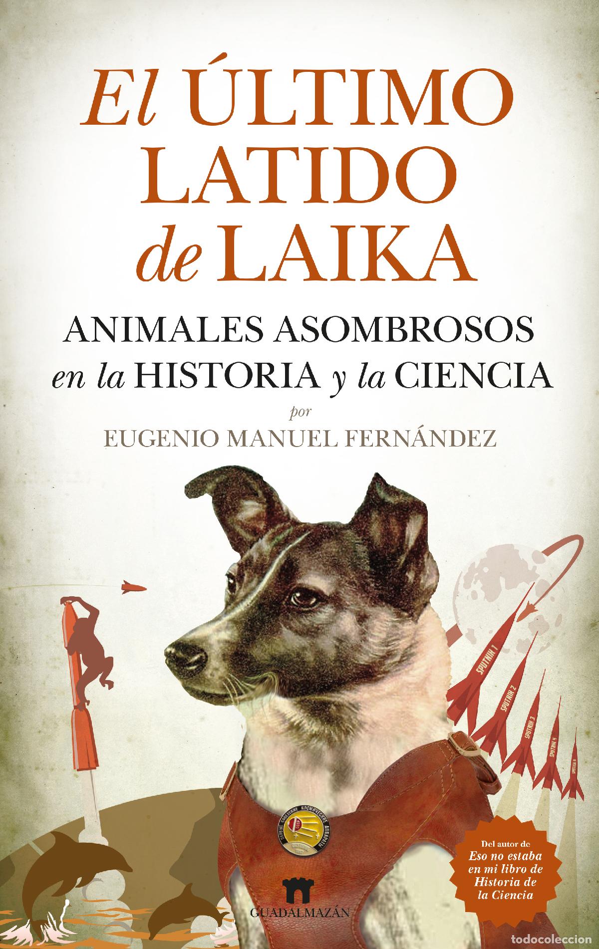 Livros: &Uacute;LTIMO LATIDO DE LAIKA, EL - FERN&Aacute;NDEZ, EUGENIO MANUEL