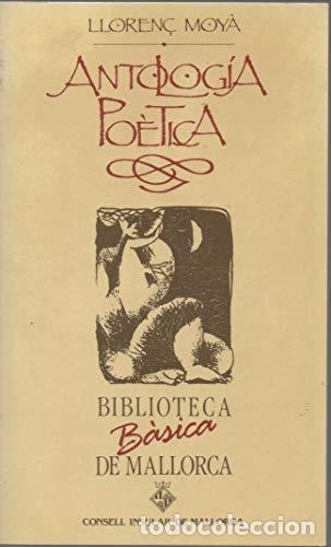 Libros: ANTOLOGIA POETICA MOYA (BBM) - Moya, Lloren&Ccedil;