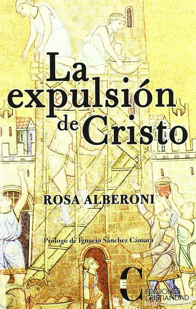 Libros: EXPULSION DE CRISTO,LA - ALBERONI, ROSA