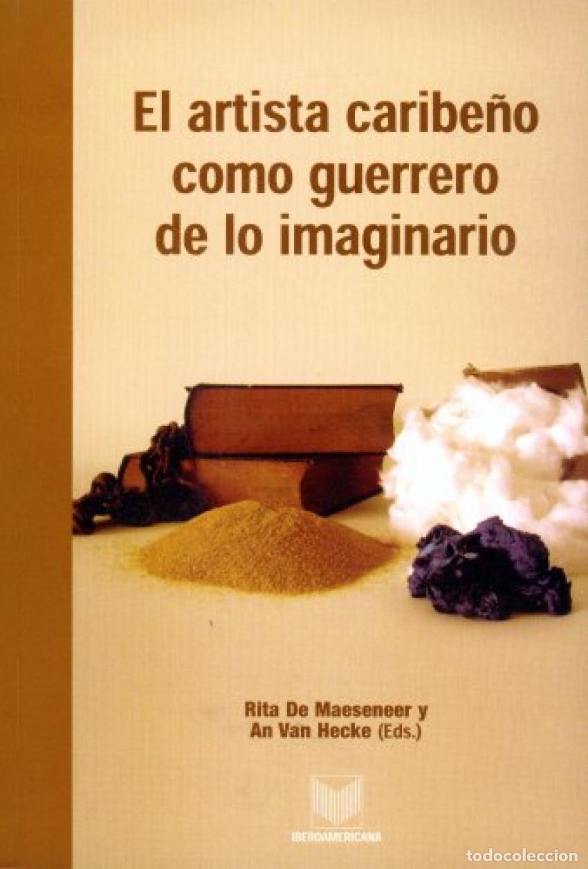 Libros: EL ARTISTA CAMBE&Ntilde;O COMO GUERRERO DE LO IMAGINARIO - DE MAESENEER, RITA