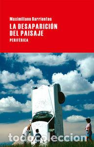 Livros: DESAPARICION DEL PAISAJE,LA - BARRIENTOS, MAXIMILIANO