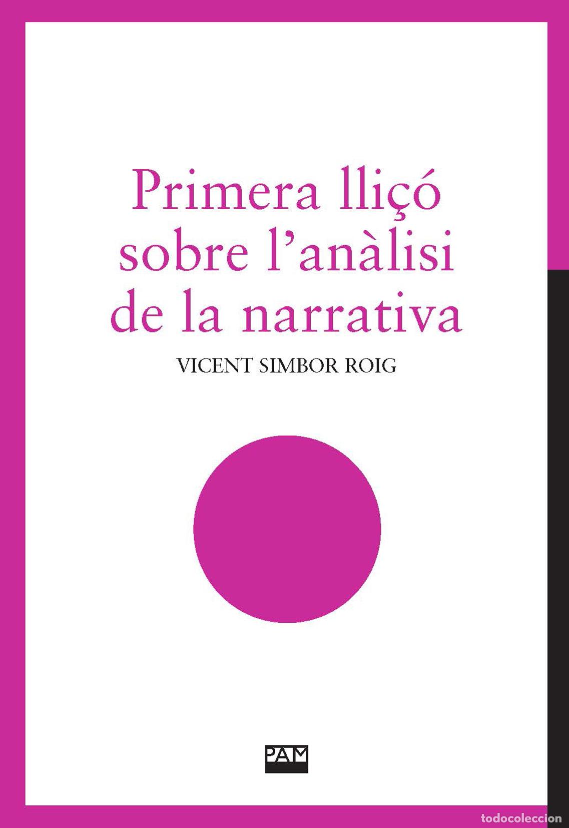 Livros: PRIMERA LLI&Ccedil;&Oacute; SOBRE L'AN&Agrave;LISI DE LA NARRATIVA - Simbor Roig, Vicent
