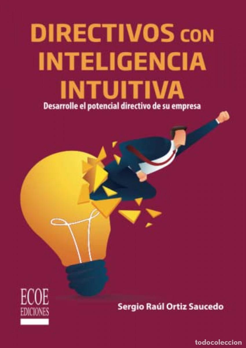 Livros: DIRECTIVOS CON INTELIGENCIA INTUITIVA - Sergio Ra&uacute;l Ortiz Saucedo