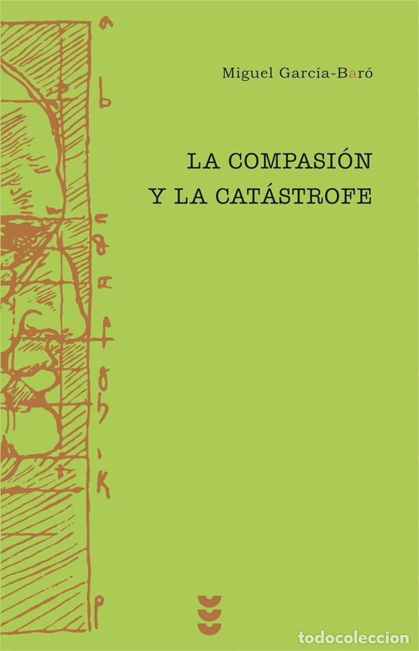 Livros: LA COMPASI&Oacute;N Y LA CATASTROFE - Garcia Bar&oacute;, Miguel