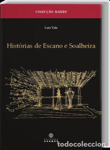 Livros: HIST&Oacute;RIAS DE ESCANO E SOALHEIRA - VALE, LUIS