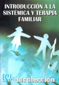 Livros: INTRODUCCI&Oacute;N A LA SIST&Eacute;MICA Y TERAPIA FAMILIAR - Cibanal Juan, Luis