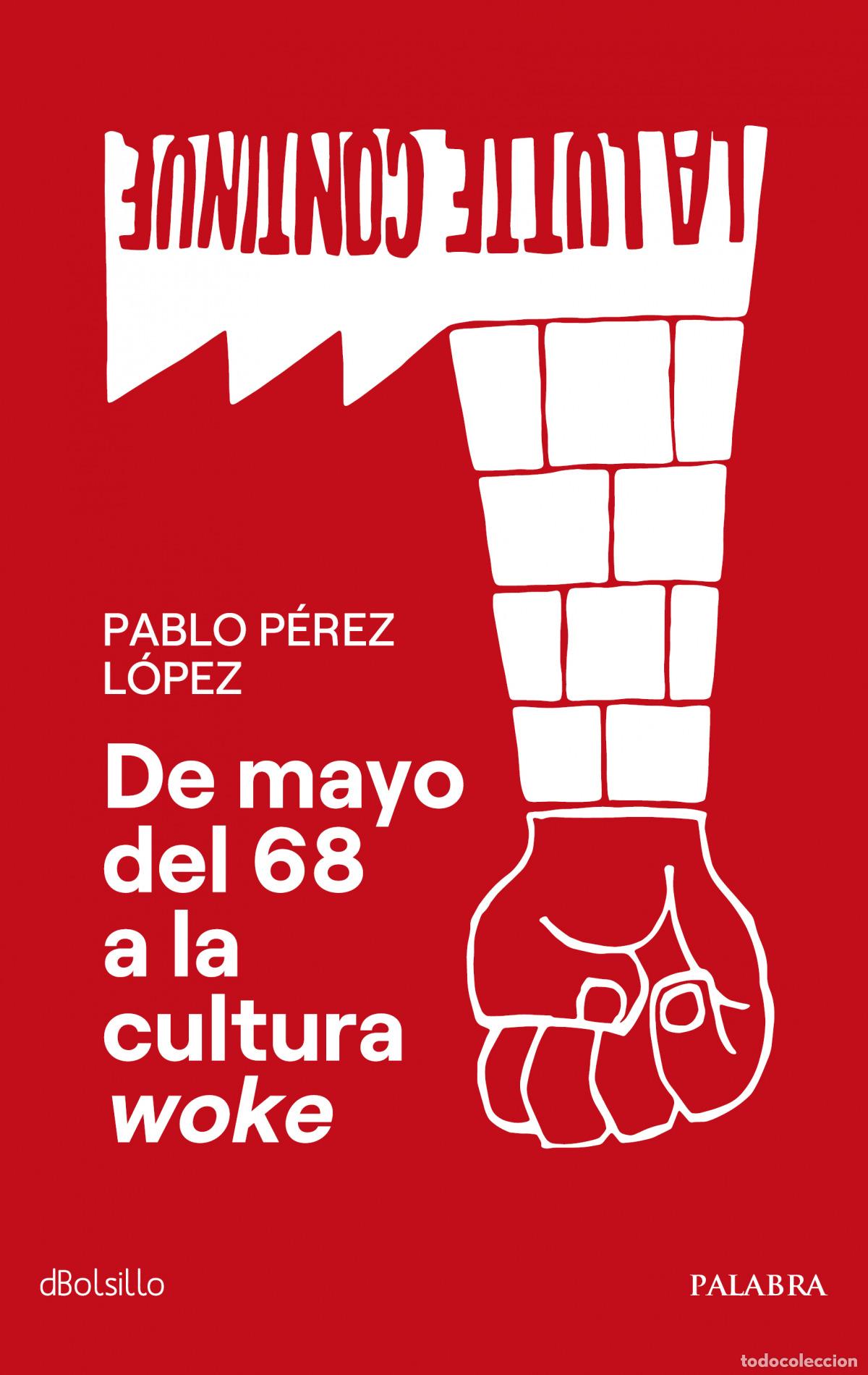 Libri: DE MAYO DEL 68 A LA CULTURA WOKE - P&eacute;rez L&oacute;pez, Pablo