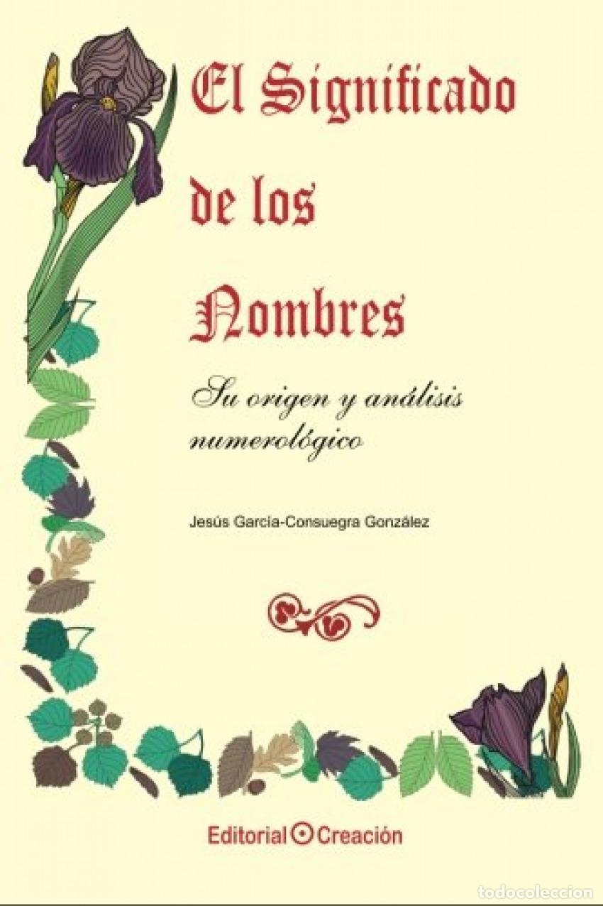 Libri: EL SIGNIFICADO DE LOS NOMBRES - Garc&iacute;a Consuegra Gonz&aacute;lez, Jes&uacute;s