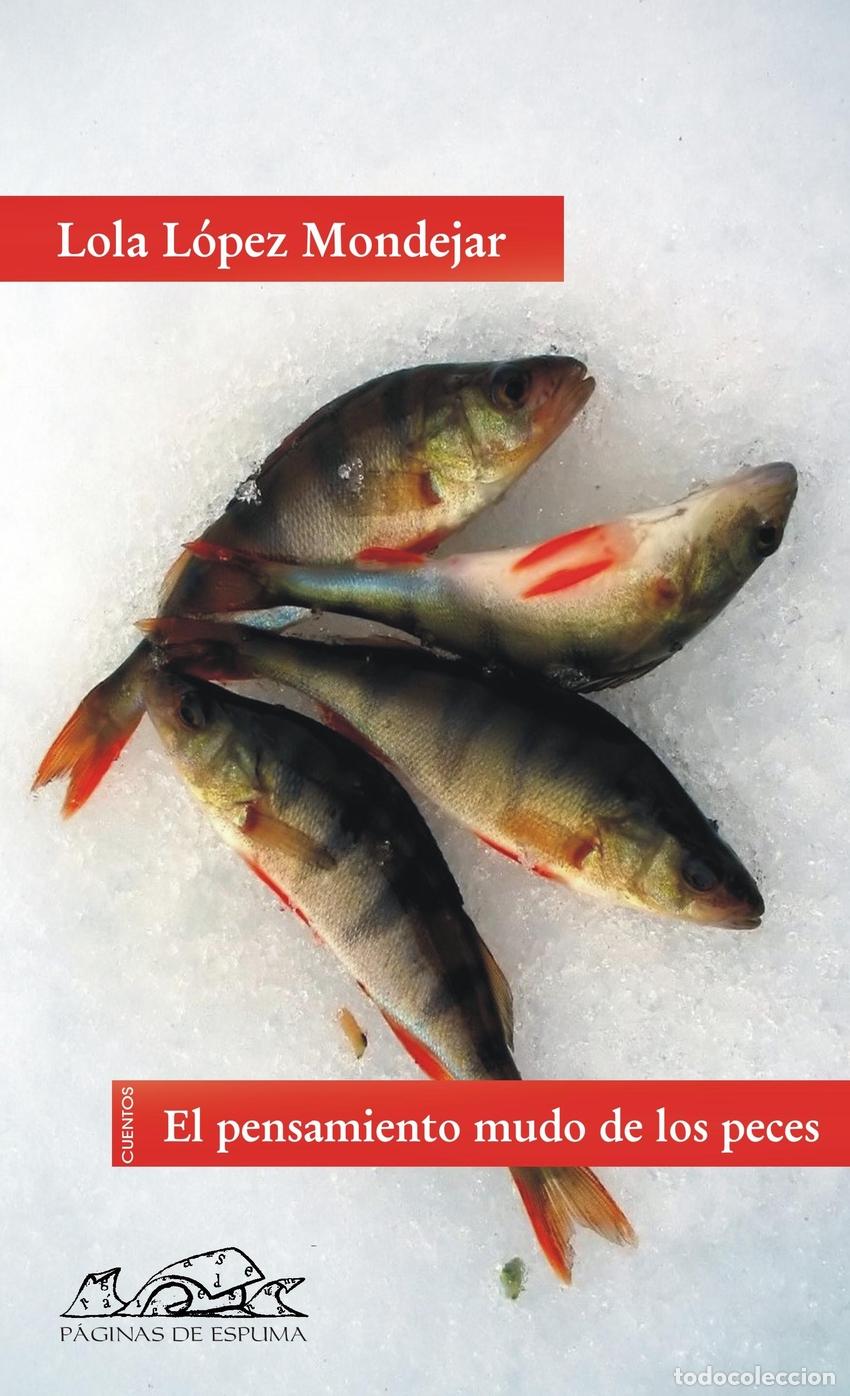 Libri: EL PENSAMIENTO MUDO DE LOS PECES - L&oacute;pez Mond&eacute;jar, Lola