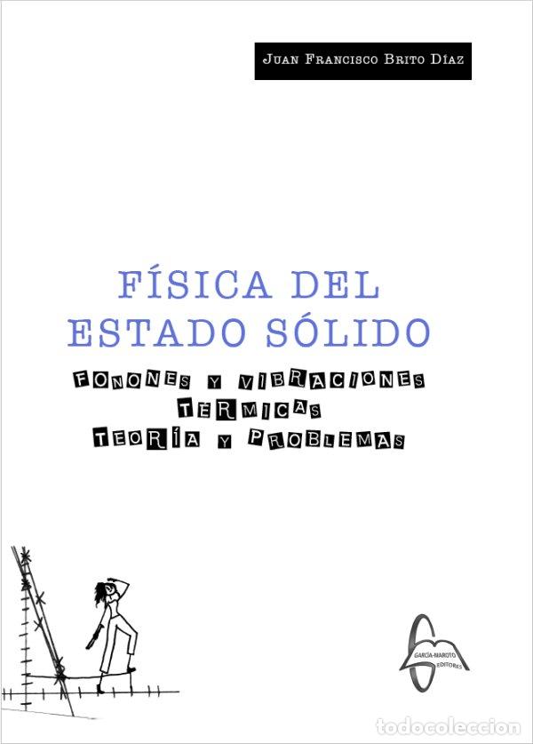 Libri: F&Iacute;SICA DEL ESTADO S&Oacute;LIDO. FONONES Y VIBRACIONES T&Eacute;RMICAS TEOR&Iacute;A Y PROBLEMAS - BRITO D&Iacute;AZ, JUAN FRANC
