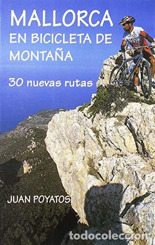 Libri: MALLORCA EN BICICLETA DE MONTA&Ntilde;A.30 NUEV - Poyatos, Juan
