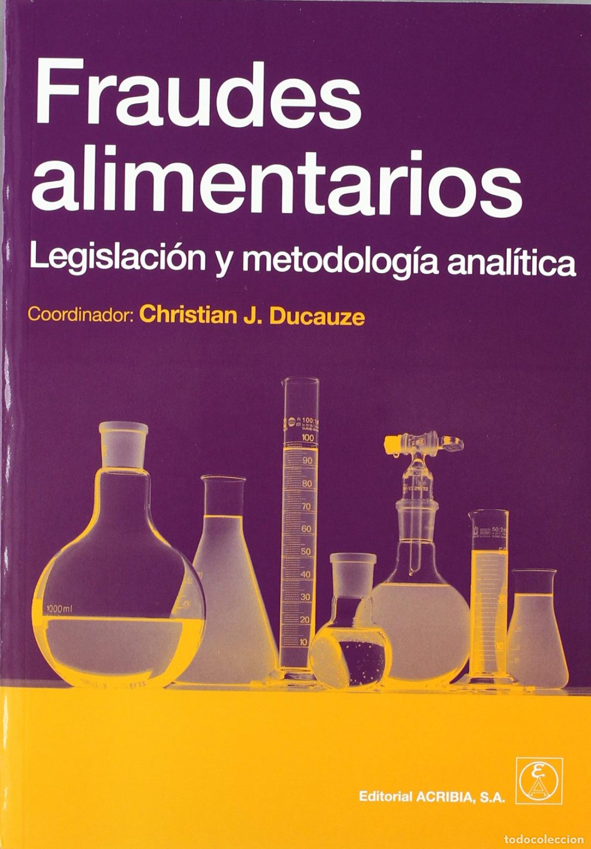 Libri: FRAUDES ALIMENTARIOS. INDICACIONES REGLAMENTARIAS/METODOLOG&Iacute;A - Ducauze, J Ch