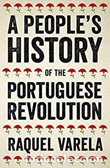 Libri: A PEOPLE'S HISTORY OF THE PORTUGUESE REVOLUTION - VARELA, RAQUEL