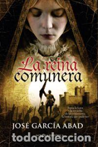 Libri: LA REINA COMUNERA - Jos&eacute; Garc&iacute;a Abad