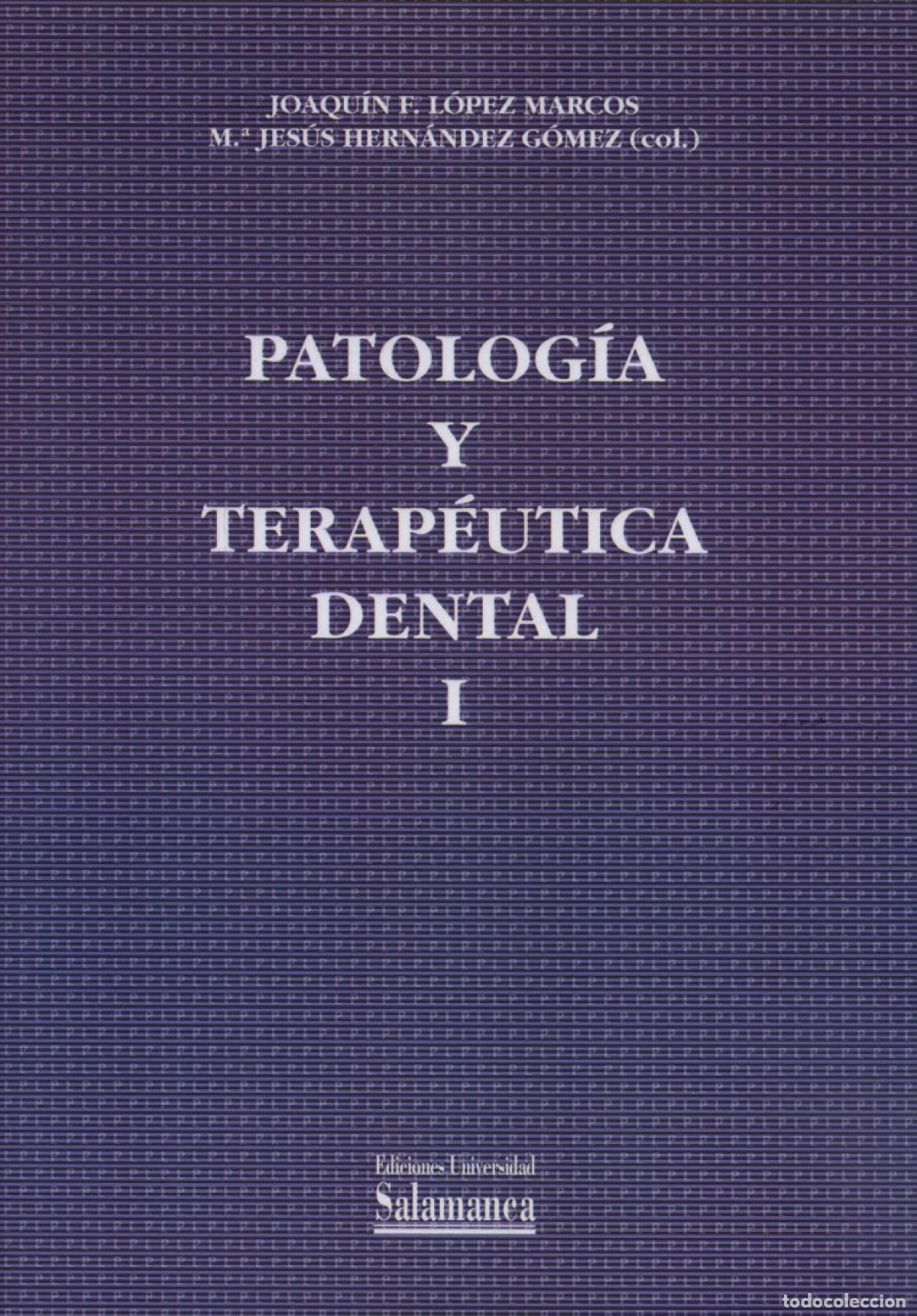 Libros: PATOLOG&Iacute;A Y TERAP&Eacute;UTICA DENTAL I - l&oacute;pez marcos, joaqu&iacute;n f hern&aacute;ndez g&oacute;mez, m&ordf; jes&uacute;s