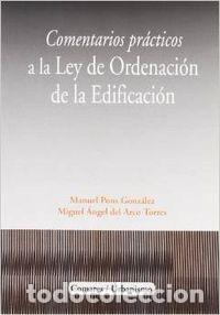 Libri: COMENTARIOS PRACTICOS A LA LEY DE ORDENACION DE LA EDIFICACION. - Del Arco Torres, Miguel Angel