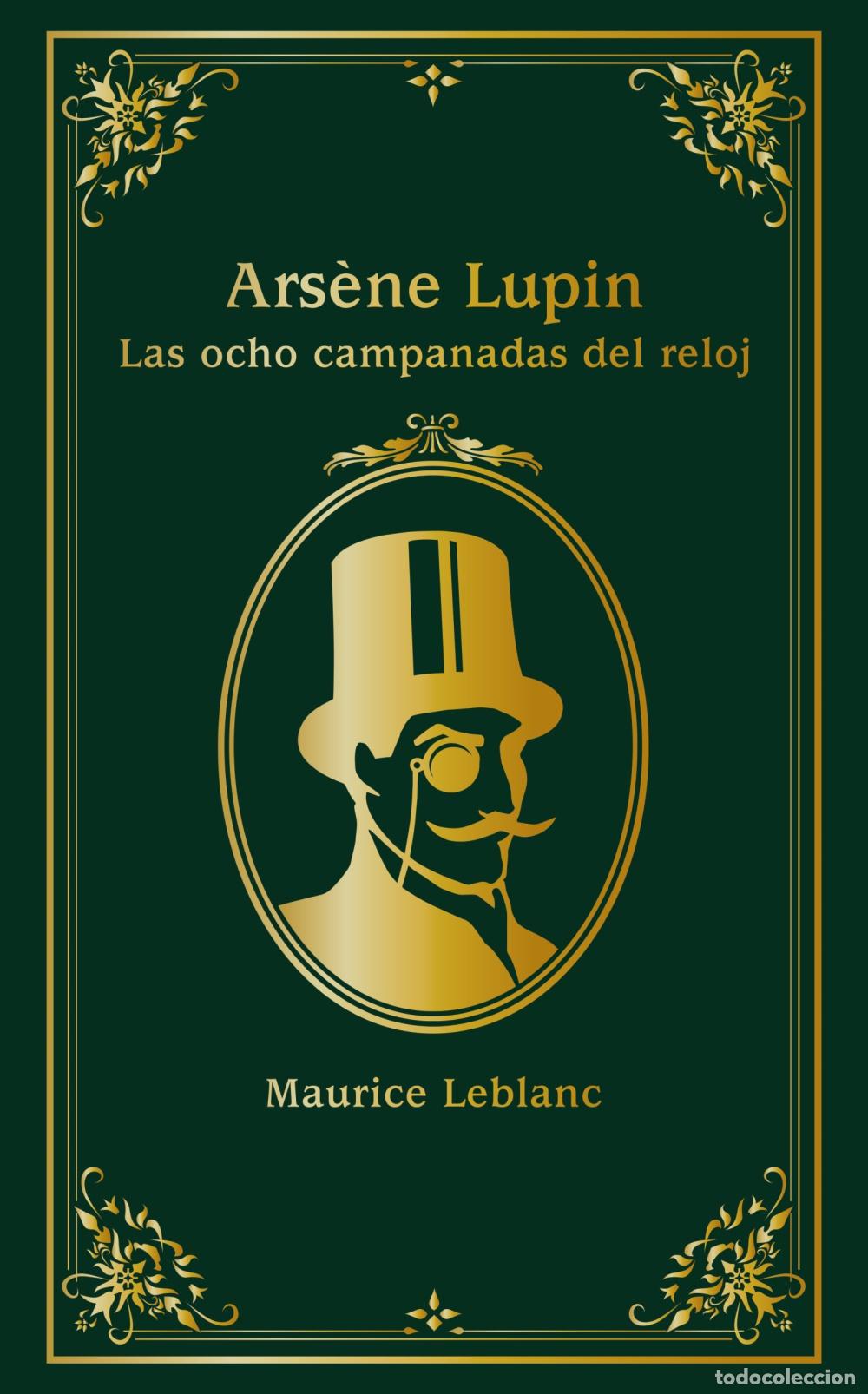 Libri: ARS&Egrave;NE LUPIN. LAS OCHO CAMPANADAS DEL RELOJ - Leblanc, Maurice