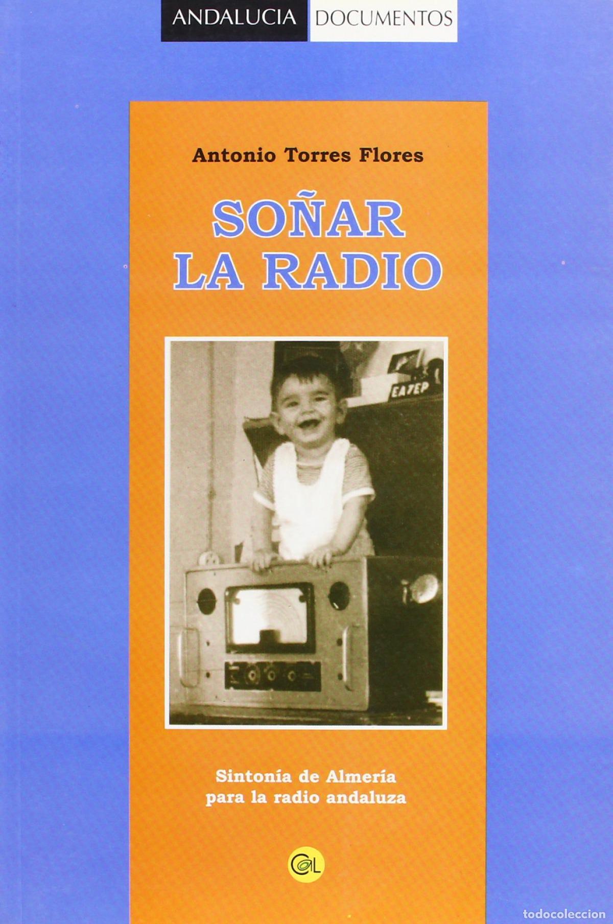 Libros: SO&Ntilde;AR LA RADIO - Torres Flores, Antonio