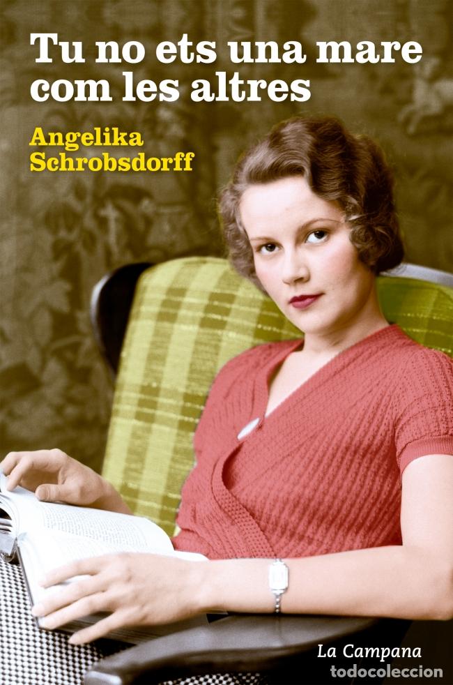 Livros: TU NO ETS UNA MARE COM LES ALTRES - Schrobsdorff, Angelika