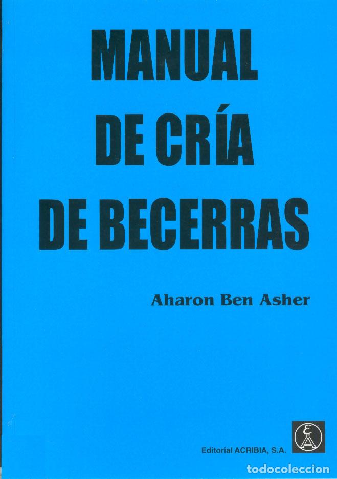Livros: MANUAL DE CR&Iacute;A DE BECERRAS - Ben Asher, A