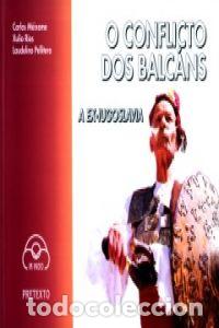Libros: A EX-IUGOSLAVIA, O CONFLICTO DOS BALC&Aacute;NS, - M&eacute;ixome, Carlos