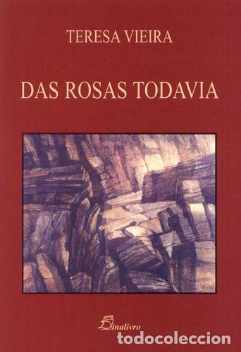 Libros: (PORT).DAS ROSAS TODAVIA - Vieira, Teresa