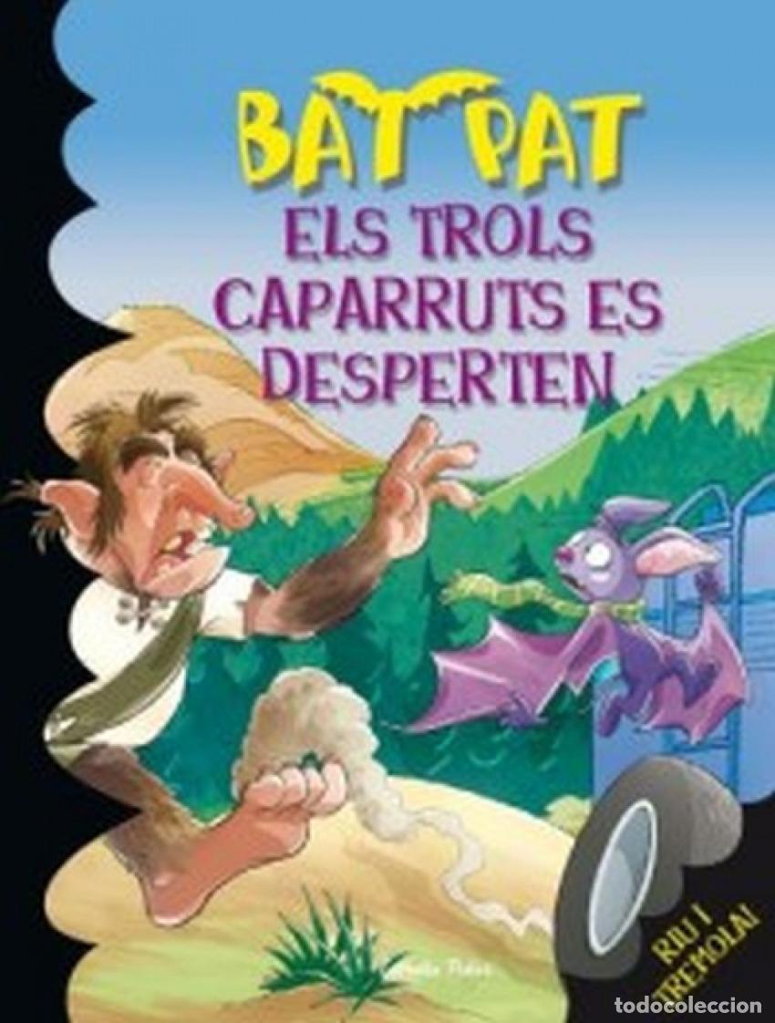 Libros: ELS TROLS CAPARRUTS ES DESPERTEN - Bat Pat