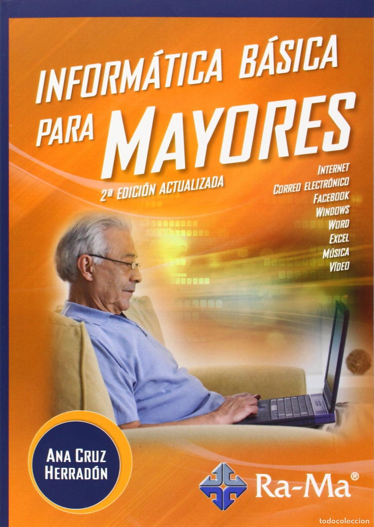 Libros: INFORM&Aacute;TICA B&Aacute;SICA PARA MAYORES - Cruz Herrad&oacute;n, Ana M