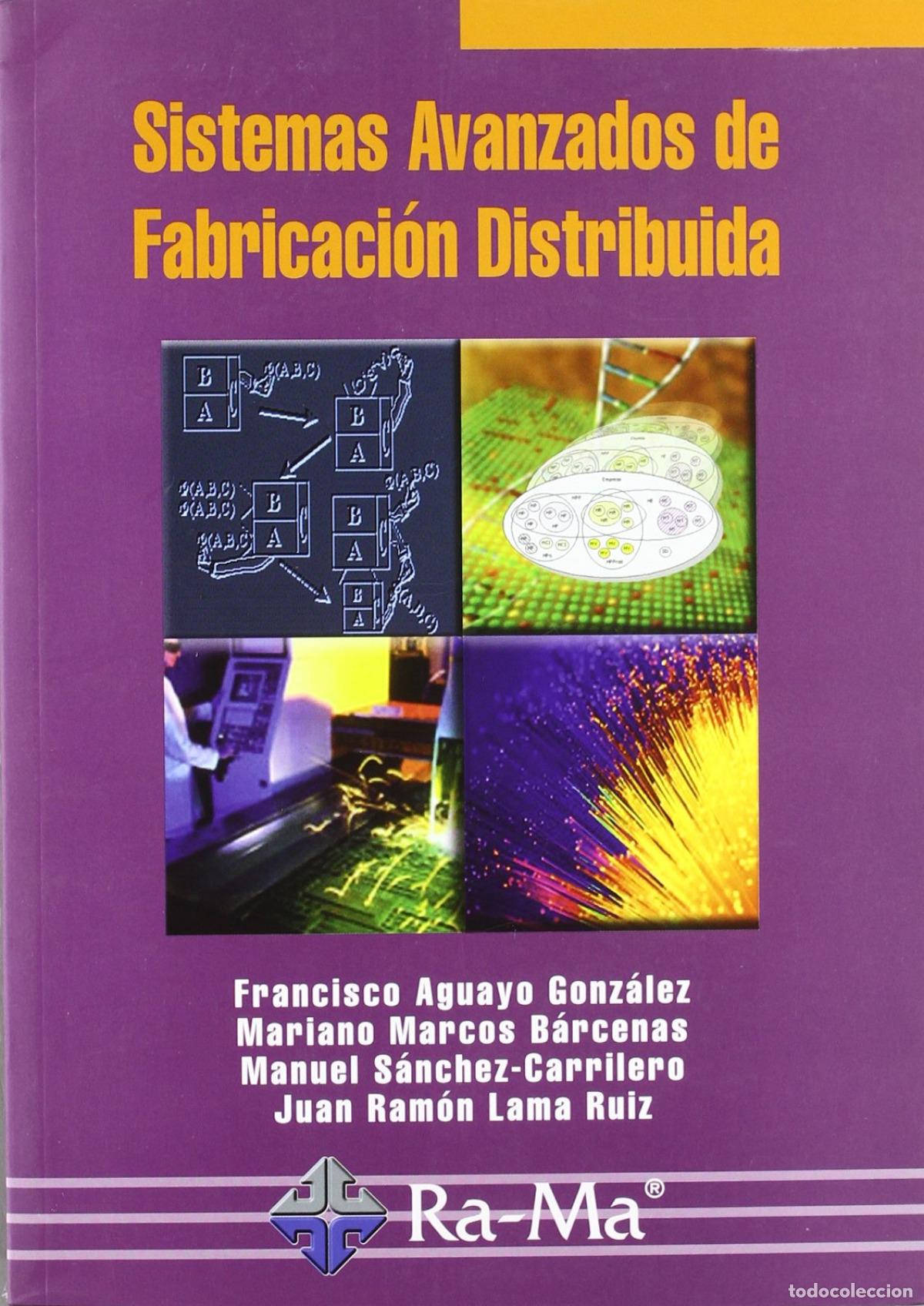 Libros: SISTEMAS AVANZADOS DE FABRICACION DISTRIBUIDA - Aguayo, F