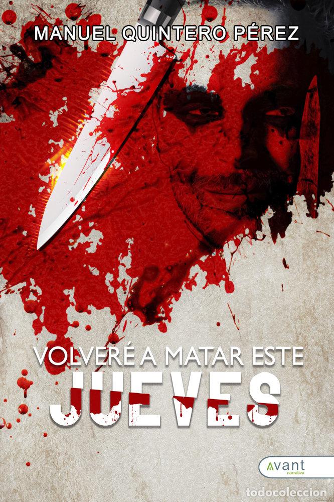 B&uuml;cher: VOLVERE A MATAR ESTE JUEVES - QUINTERO PEREZ, MANUEL