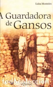 Libri: A GUARDADORA DE GANSOS - Lu&iacute;sa Monteiro de S&aacute;