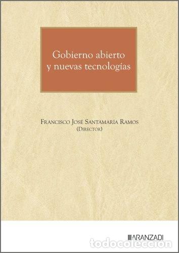 Libri: GOBIERNO ABIERTO Y NUEVAS TECNOLOGIAS - FRANCISCO JOSE SANTAMARIA RAMOS