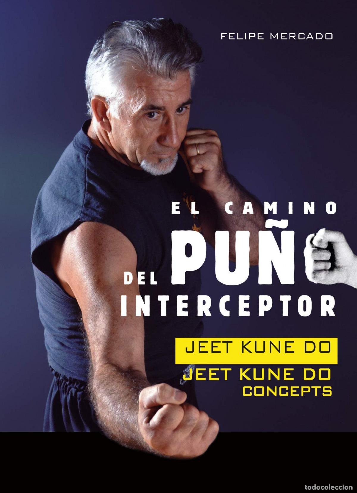Libri: EL CAMINO DEL PU&Ntilde;O INTERCEPTOR - Kune Do, Jeet
