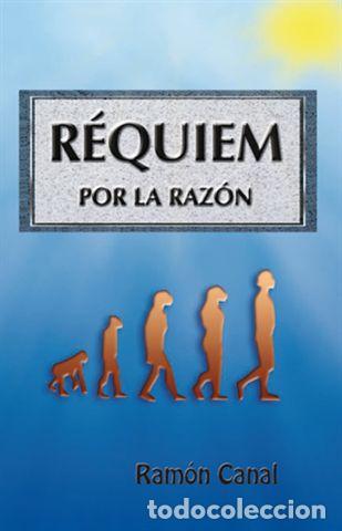 Libros: R&Egrave;QUIEM POR LA RAZ&Oacute;N - Canal, Ram&Oacute;n