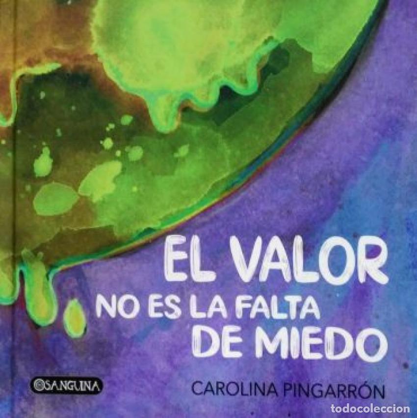 books: EL VALOR NO ES LA FALTA DE MIEDO - PINGARR&Oacute;N, CAROLINA