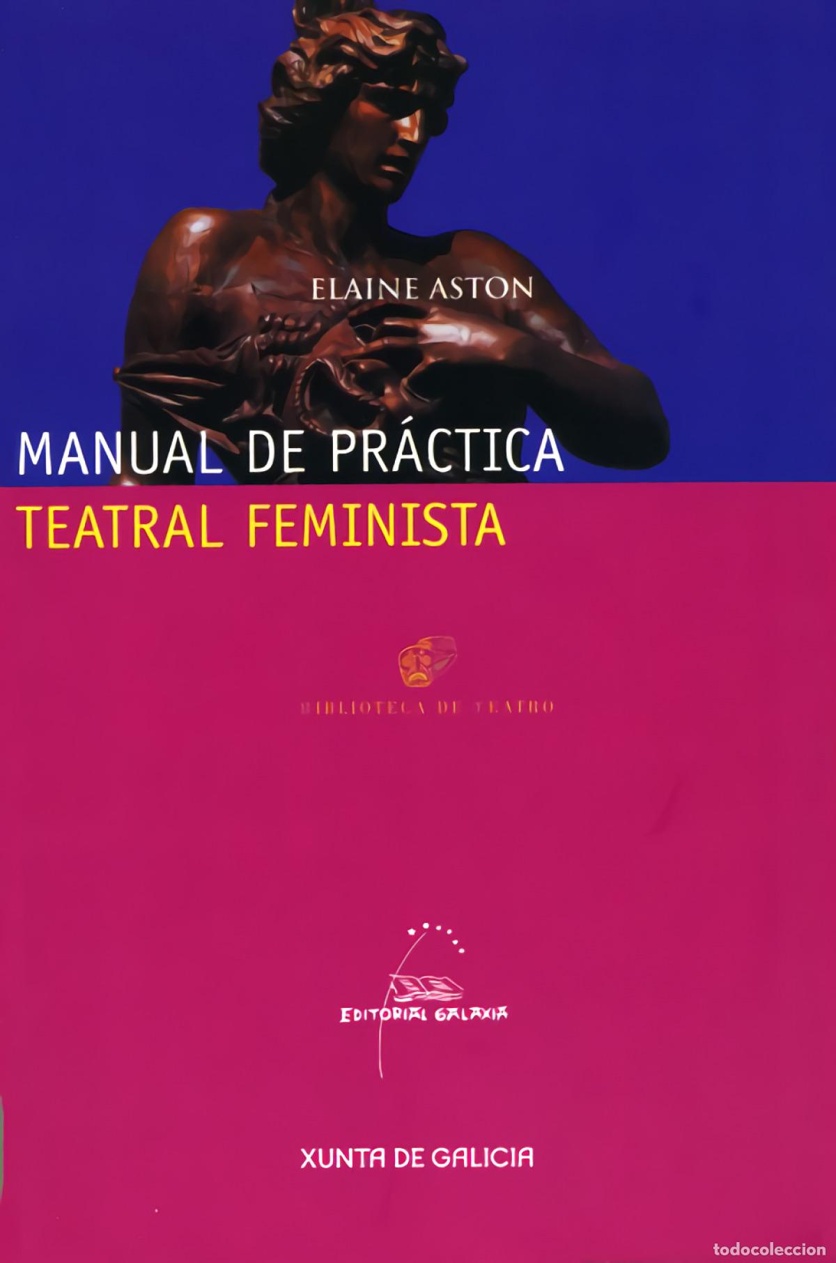 Livres: MANUAL DE PR&Aacute;CTICA TEATRAL FEMINISTA - Aston, Elaine