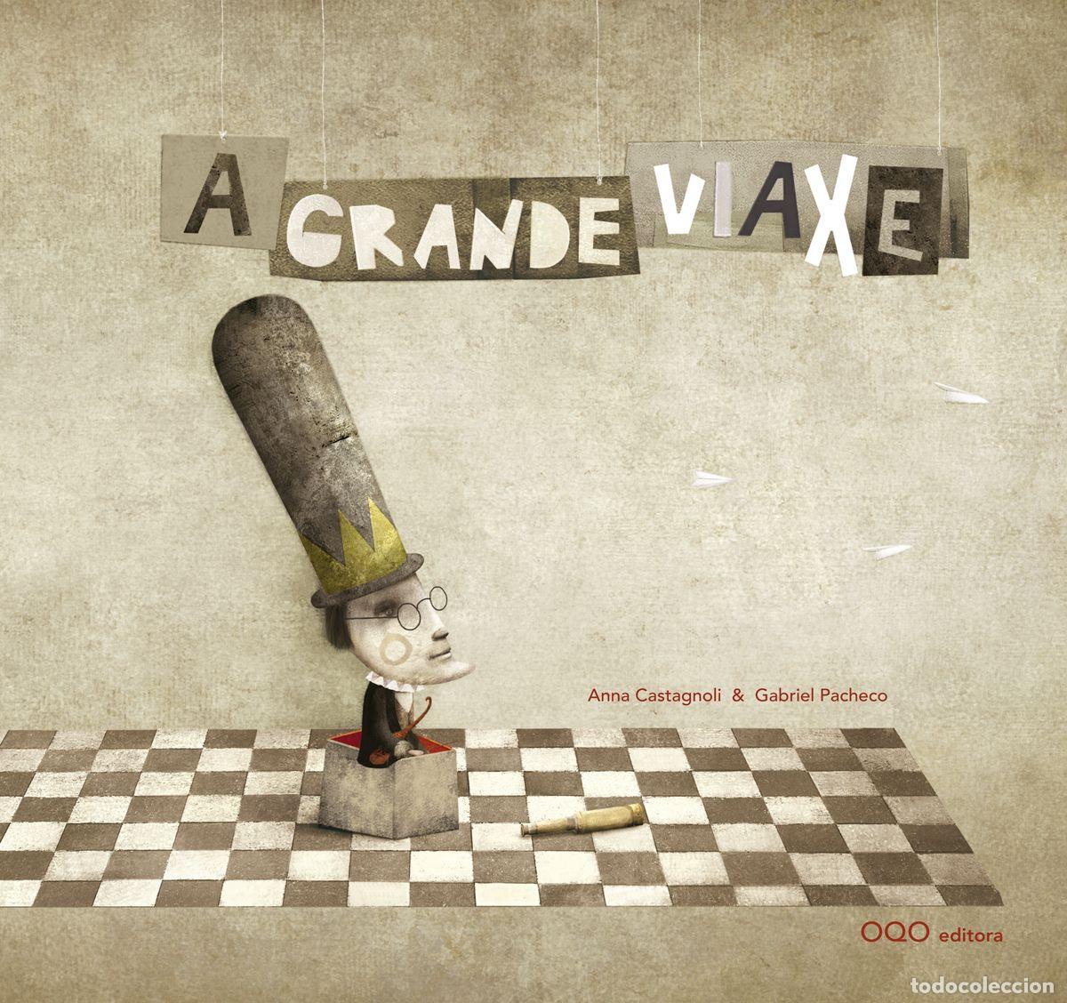 Livres: A GRANDE VIAXE - ANNA CASTAGNOLI & GABRIEL PACHECO