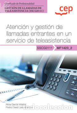 Livres: MANUAL. ATENCI&Oacute;N Y GESTI&Oacute;N DE LLAMADAS ENTRANTES EN UN SERVICIO DE TELEASISTENCIA (MF1423_2). CERTIF