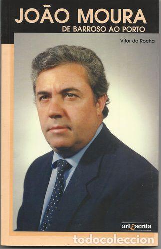 Libri: JO&Atilde;O MOURA: DE BARROSO AO PORTO - ROCHA, V&iacute;tor da