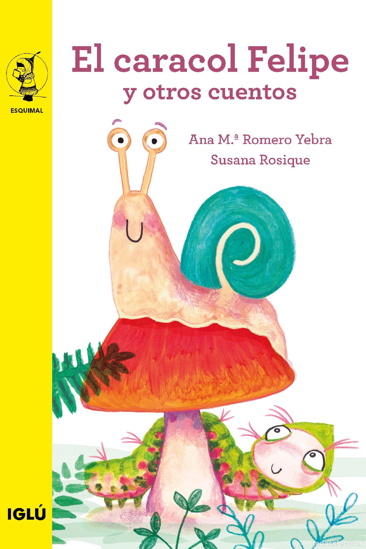 B&uuml;cher: EL CARACOL FELIPE Y OTROS CUENTOS - Romero Yebra, Ana Mar&iacute;a