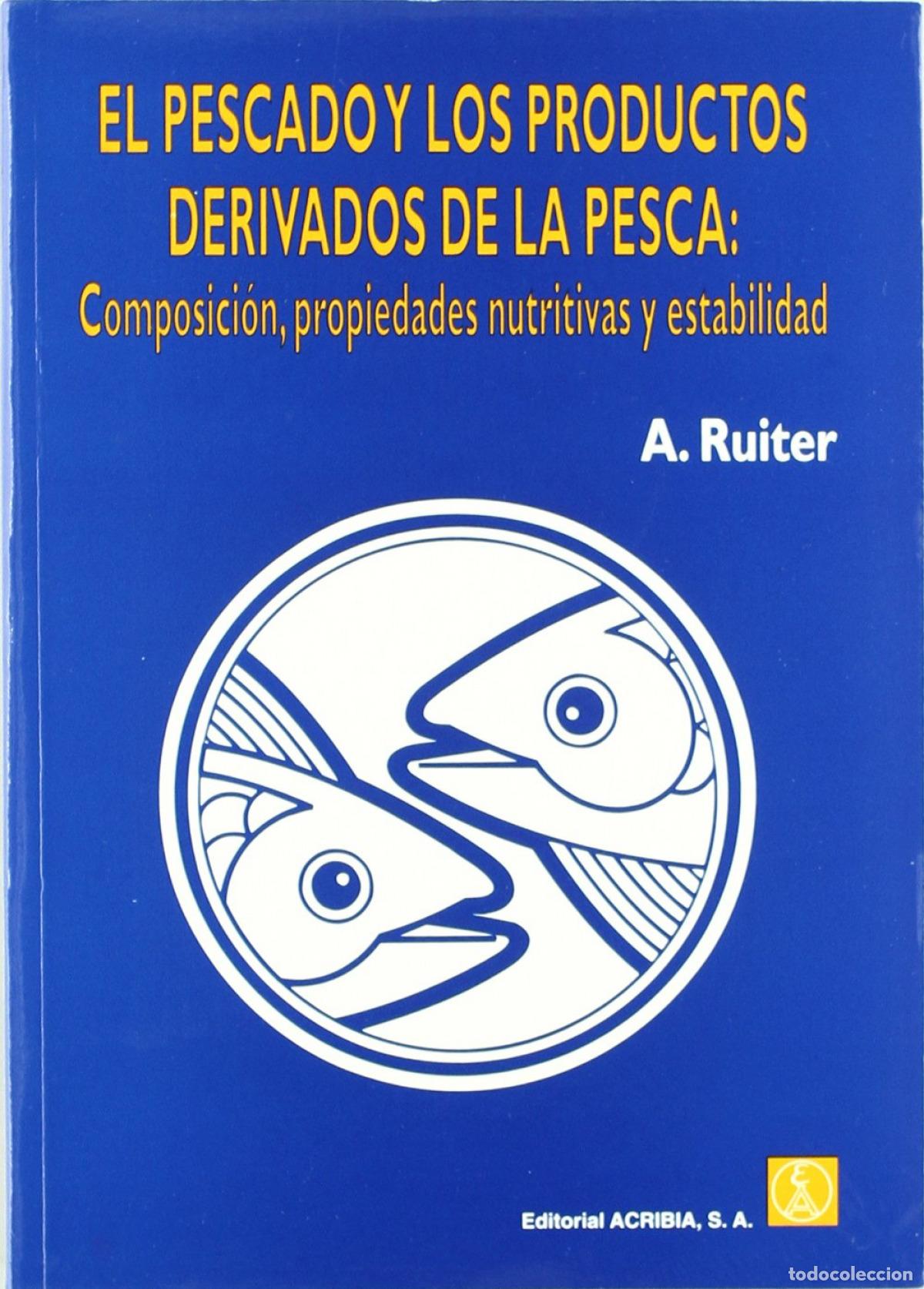 B&uuml;cher: EL PESCADO/LOS PRODUCTOS DERIVADOS DE LA PESCA. COMPOSICI&Oacute;N, PROPIEDADES NUTRITIVAS/ESTABILIDAD - VV