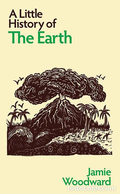 Livres: A LITTLE HISTORY OF THE EARTH - Woodward, Jamie