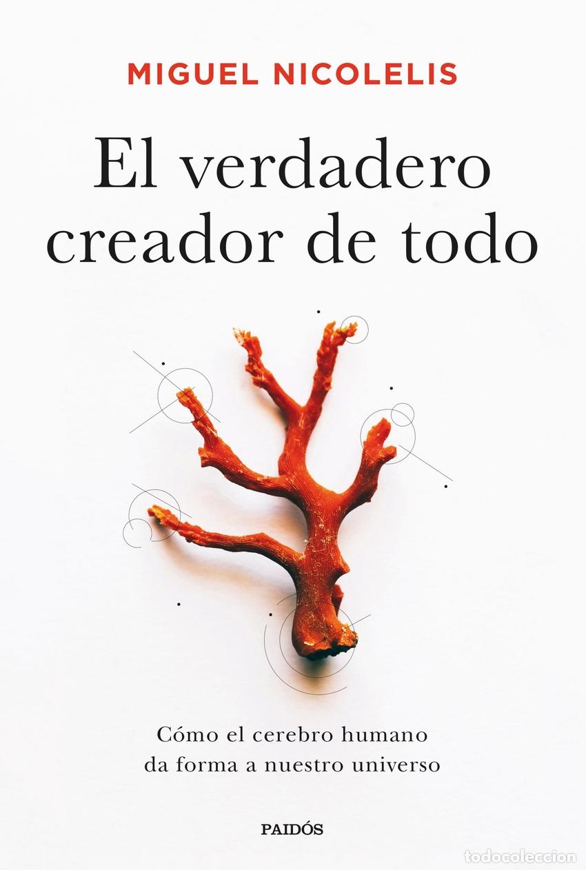 B&uuml;cher: EL VERDADERO CREADOR DE TODO - Nicolelis, Miguel