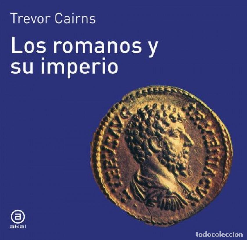 B&uuml;cher: LOS ROMANOS Y SU IMPERIO - CAIRNS TREVOR