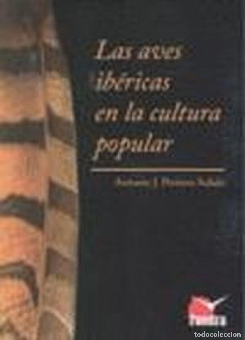 B&uuml;cher: LAS AVES IB&Eacute;RICAS EN LA CULTURA POPULAR - Pestana, Antonio