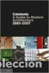 Livres: CATALONIA, A GUIDE TO MODERN ARQUITECTURE 1880-2007 - Hevia, Jos&eacute;